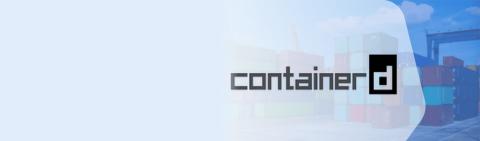 Deciphering containerd