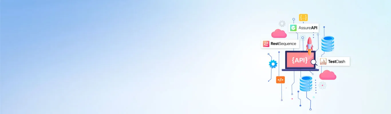 API testing with RestSequence, AssureAPI, and TestDash